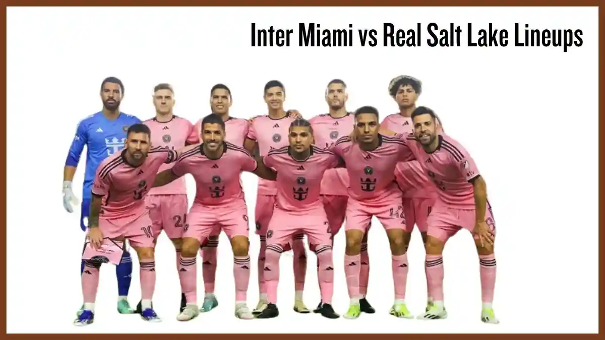 Inter Miami vs Real Salt Lake Lineups