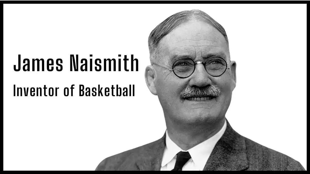 James Naismith, inventor of basketball