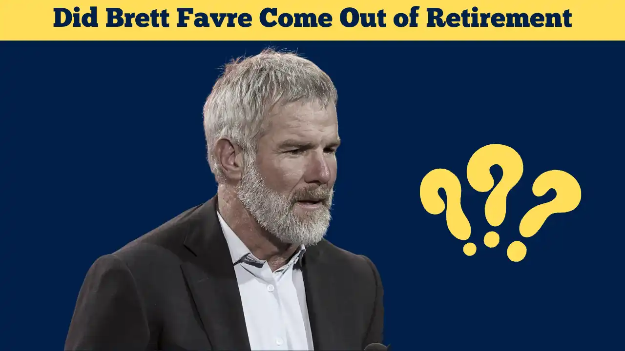 Did Brett Favre Come Out of Retirement